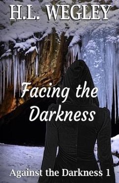 Facing the Darkness - Wegley, H. L.
