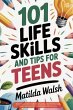 101 Life Skills and Tips for Teens -... - Bild 1