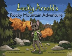 Lucky Arnold's Rocky Mountain Adventure - Moore, Kendy