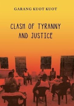Clash of Tyranny and Justice - Kuot, Garang Kuot