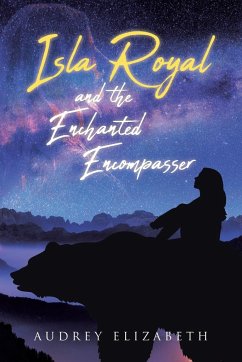 Isla Royal and the Enchanted Encompasser