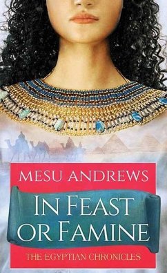 In Feast or Famine: The Egyptian Chronicles - Andrews, Mesu