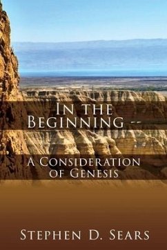 In the Beginning - A Consideration of Genesis - Sears, Stephen D.