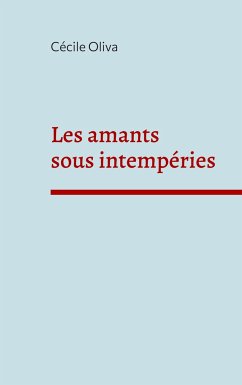 Les amants sous intempéries - Oliva, Cécile