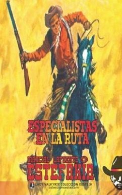Especialistas en la ruta (Colección Oeste) - Estefanía, Marcial Lafuente