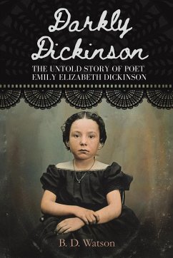 Darkly Dickinson - Watson, B D