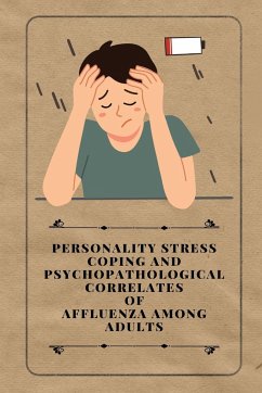 Personality stress coping and Psychopathological correlates of affluenza among adults - Pooja, Tyagi