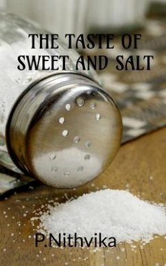 The taste of sweet and salt - Nithvika, P.