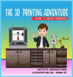 The 3D Printing Adventure - Singh, Hargurdeep