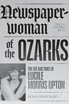 Newspaperwoman of the Ozarks - Kelly, Susan Croce