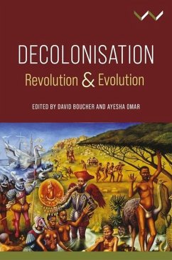 Decolonisation - Boucher, David; Patton, Paul; Saunders, Chris; Spears, Ian S; Omar, Ayesha; Allsobrook, Christopher; Boisen, Camilla; Dladla, Ndumiso; Egya, Sule Emmanuel; Elliott, Michael; Friedman, Steven; Murrey, Amber