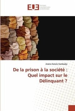 De la prison à la société : Quel impact sur le Délinquant ? - Katolo Kambadja, Arsène