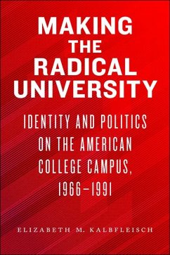 Making the Radical University - Kalbfleisch, Elizabeth M.