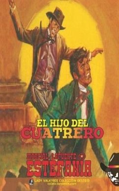 El hijo del cuatrero (Colección Oeste) - Estefanía, Marcial Lafuente