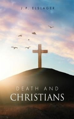 Death and Christians - Elslager, J. P.
