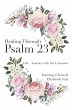 Healing Through Psalm 23 - Bild 1
