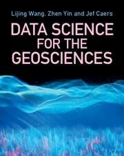 Data Science for the Geosciences - Wang, Lijing; Yin, Zhen; Caers, Jef