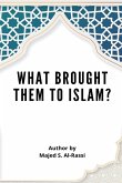 What Brought Them to Islam?