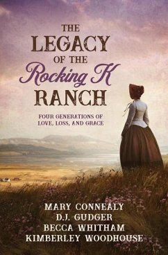 The Legacy of the Rocking K Ranch - Connealy, Mary; Gudger, D J; Whitham, Becca; Woodhouse, Kimberley