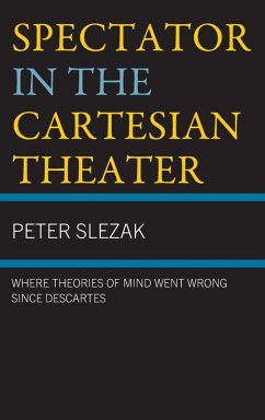 Spectator in the Cartesian Theater - Slezak, Peter