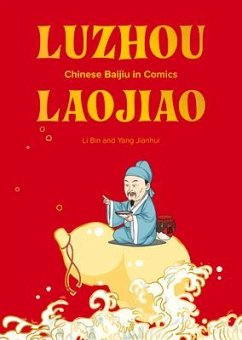 Luzhou Laojiao: Chinese Baijiu in Comics - Li, Bin; Yang, Jianhui