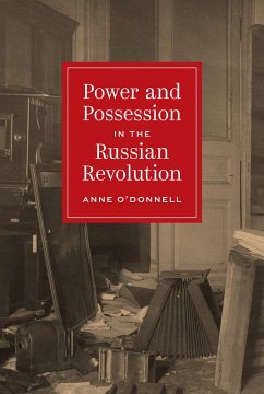 Power and Possession in the Russian Revolution (eBook, PDF) - O'Donnell, Anne