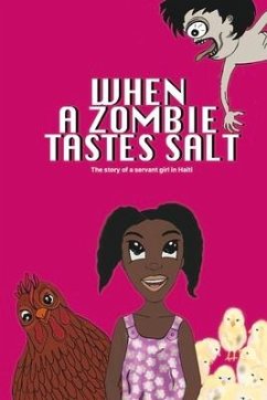 When a Zombie Tastes Salt: The Story of a Girl Servant in Haiti - Dinvil, Elsy