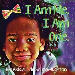 I Am Me. I Am One. - de Souza-Hughton, Ablavi L