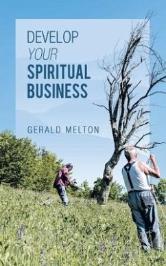 Develop Your Spiritual Business - Melton, Gerald