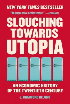 Slouching Towards Utopia - DeLong, J Bradford