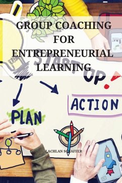 Group coaching for entrepreneurial learning - Schaffer, Lachlan