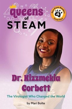 Dr. Kizzmekia Corbett: The Virologist Who Changed the World - Bolte, Mari