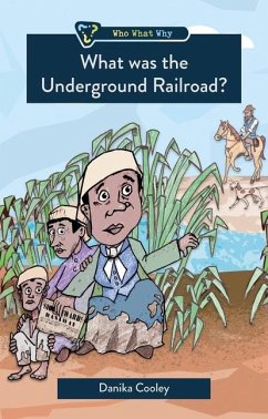 What Was the Underground Railroad? - Cooley, Danika