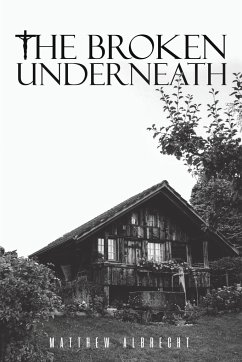The Broken Underneath - Albrecht, Matthew