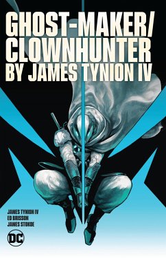 Ghost-Maker/Clownhunter by James Tynion IV - IV, James Tynion
