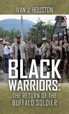 Black Warriors: the Return of the Buffalo Soldier - Houston, Ivan J.