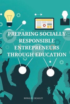 Preparing socially responsible entrepreneurs through education. - J. Beasley, Ronald