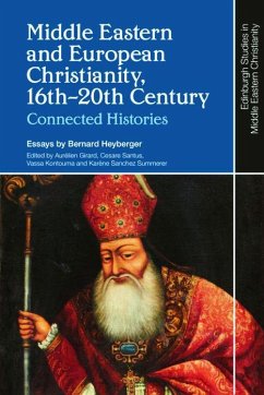 Middle Eastern and European Christianity, 16th-20th Century - Heyberger, Bernard