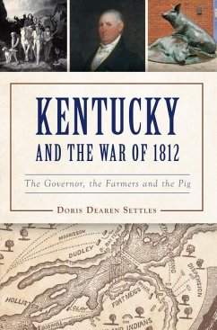Kentucky and the War of 1812 - Settles, Doris D