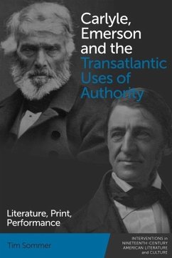 Carlyle, Emerson and the Transatlantic Uses of Authority - Sommer, Tim