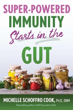 Super-Powered Immunity Starts in the Gut - Cook, Michelle Schoffro