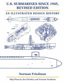 U.S. Submarines Since 1945, Revised Edition: An Illustrated Design History