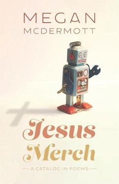 Jesus Merch: A Catalog in Poems - McDermott, Megan