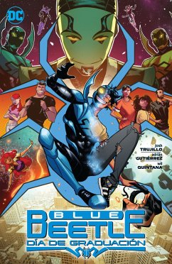 Blue Beetle: Día de Graduación - Trujillo, Josh; Gutierrez, Adrian