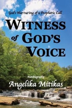 Witness of God's Voice: God's Nurturing of a Prophetic Call - Mitikas, Angelika