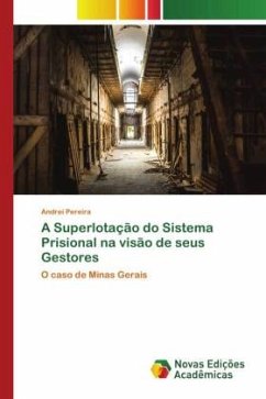 A Superlotação do Sistema Prisional na visão de seus Gestores - Pereira, Andrei