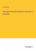 The Charter General Ordinances of the City of Evansville