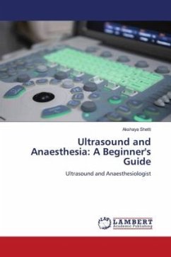 Ultrasound and Anaesthesia: A Beginner's Guide - Shetti, Akshaya