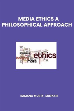Media Ethics a Philosophical Approach - Sunkari, Ramana Murty