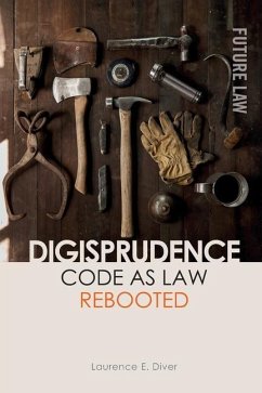 Digisprudence: Code as Law Rebooted - Diver, Laurence